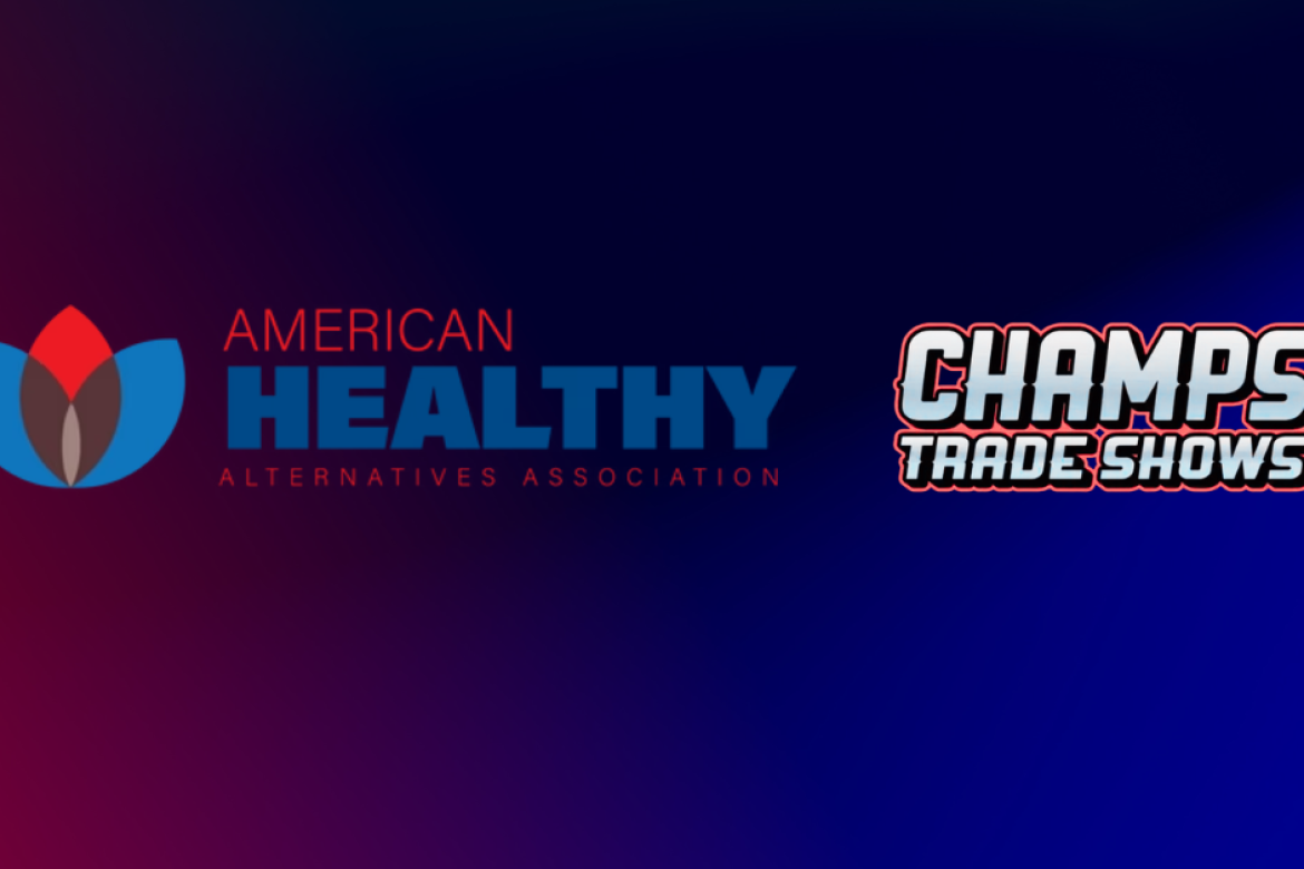 American Healthy Alternatives Association with Champs Tradeshow